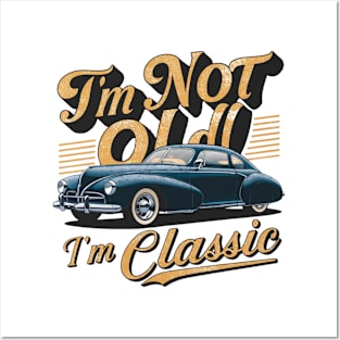 im not old im classic father day dad Posters and Art